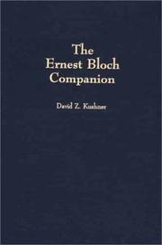 The Ernest Bloch Companion by David Z. Kushner