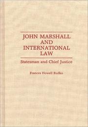 Cover of: John Marshall and international law: statesman and Chief Justice