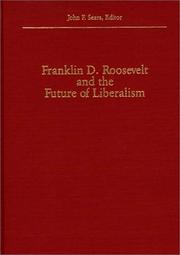 Cover of: Franklin D. Roosevelt and the Future of Liberalism: