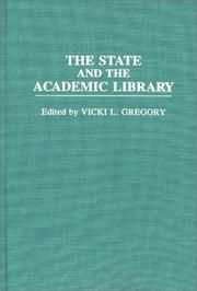 Cover of: The State and the Academic Library by Vicki L. Gregory