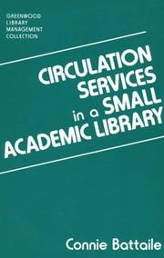 Circulation services in a small academic library by Connie Battaile