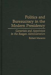 Cover of: Politics and bureaucracy in the modern presidency: careerists and appointees in the Reagan administration