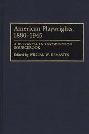 Cover of: American Playwrights, 1880-1945 by William W. Demastes