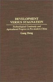 Cover of: Development versus stagnation: technological continuity and agricultural progress in pre-modern China