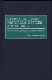 Cover of: Official Military Historical Offices and Sources: Volume I: Europe, Africa, the Middle East, and India