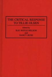 The Critical response to Tillie Olsen by Kay Hoyle Nelson, Nancy Lyman Huse