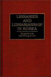 Cover of: Libraries and librarianship in Korea by Pongsoon Lee, Pongsoon Lee