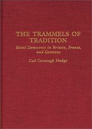 Cover of: The trammels of tradition: social democracy in Britain, France, and Germany