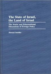 Cover of: The state of Israel, the land of Israel: the statist and ethnonational dimensions of foreign policy