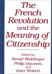 Cover of: The French Revolution and the Meaning of Citizenship: (Contributions in Political Science)