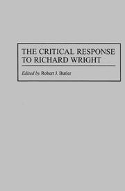 Cover of: The critical response to Richard Wright by edited by Robert J. Butler.