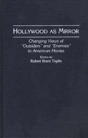 Cover of: Hollywood as Mirror: Changing Views of "Outsiders" and "Enemies" in American Movies (Contributions to the Study of Popular Culture)
