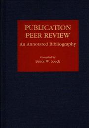 Cover of: Publication Peer Review: An Annotated Bibliography (Bibliographies and Indexes in Mass Media and Communications)