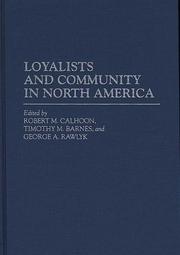 Cover of: Loyalists and Community in North America: (Contributions in American History)