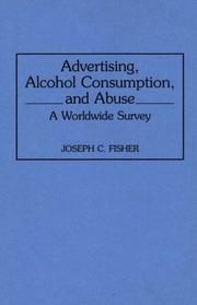 Cover of: Advertising, alcohol consumption, and abuse: a worldwide survey