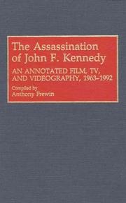 Cover of: The assassination of John F. Kennedy: an annotated film, TV, and videography, 1963-1992