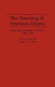 Cover of: The Dawning of American Drama: American Dramatic Criticism, 1746-1915 (Contributions in Drama and Theatre Studies)