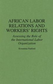 Cover of: African labor relations and workers' rights: assessing the role of the International Labor Organization
