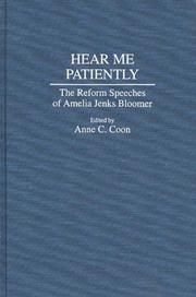 Cover of: Hear me patiently: the reform speeches of Amelia Jenks Bloomer