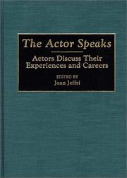 Cover of: The Actor Speaks: Actors Discuss Their Experiences and Careers (Contributions in Drama and Theatre Studies)