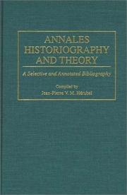 Annales historiography and theory by Jean-Pierre V. M. Hérubel