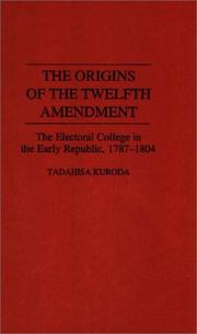 The origins of the Twelfth Amendment by Tadahisa Kuroda