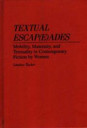Cover of: Textual escap(e)ades: mobility, maternity, and textuality in contemporary fiction by women