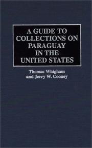 Cover of: A guide to collections on Paraguay in the United States | Thomas Whigham