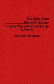 Cover of: The Myth of the Electronic Library: Librarianship and Social Change in America