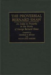 Cover of: The proverbial Bernard Shaw: an index to proverbs in the works of George Bernard Shaw