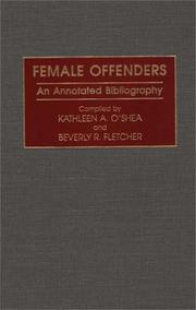Cover of: Female offenders: an annotated bibliography