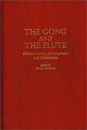 Cover of: The Gong and the Flute: African Literary Development and Celebration (Contributions in Afro-American and African Studies)