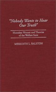 Cover of: Nobody wants to hear our truth: homeless women and theories of the welfare state