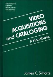 Video acquisitions and cataloging by James C. Scholtz