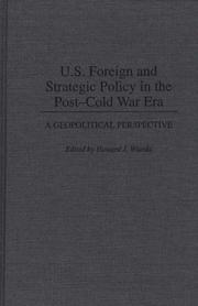 Cover of: U.S. foreign and strategic policy in the post-Cold War era by edited by Howard J. Wiarda.