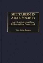 Cover of: Militarism in Arab society by John Walter Jandora