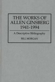 Cover of: works of Allen Ginsberg, 1941-1994 | Morgan, Bill