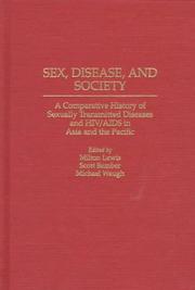 Cover of: Sex, Disease, and Society: A Comparative History of Sexually Transmitted Diseases and HIV/AIDS in Asia and the Pacific (Contributions in Medical Studies)
