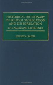 Cover of: Historical dictionary of school segregation and desegregation by Jeffrey A. Raffel