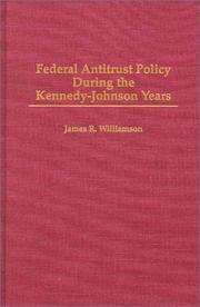 Cover of: Federal antitrust policy during the Kennedy-Johnson years