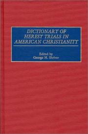 Cover of: Dictionary of heresy trials in American Christianity
