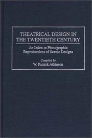 Cover of: Theatrical Design in the Twentieth Century: An Index to Photographic Reproductions of Scenic Designs (Bibliographies and Indexes in the Performing Arts)