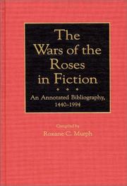 Cover of: The Wars of the Roses in fiction: an annotated bibliography, 1440-1994