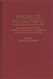 Cover of: Visions of the fantastic by International Conference on the Fantastic in the Arts (15th 1994)