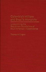 Cover of: Colombia's military and Brazil's monarchy: undermining the republican foundations of South American independence