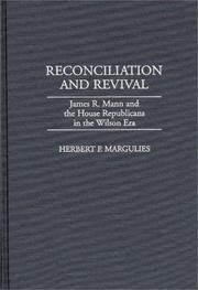 Cover of: Reconciliation and revival: James R. Mann and the House Republicans in the Wilson era