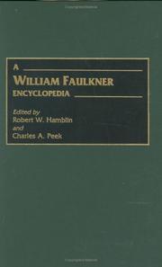 Cover of: A William Faulkner encyclopedia by edited by Robert W. Hamblin and Charles A. Peek.