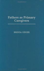 Fathers as primary caregivers by Brenda Geiger