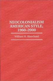 Cover of: Neocolonialism American style, 1960-2000 by William H. Blanchard
