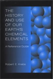 Cover of: The history and use of our earth's chemical elements by Krebs, Robert E.